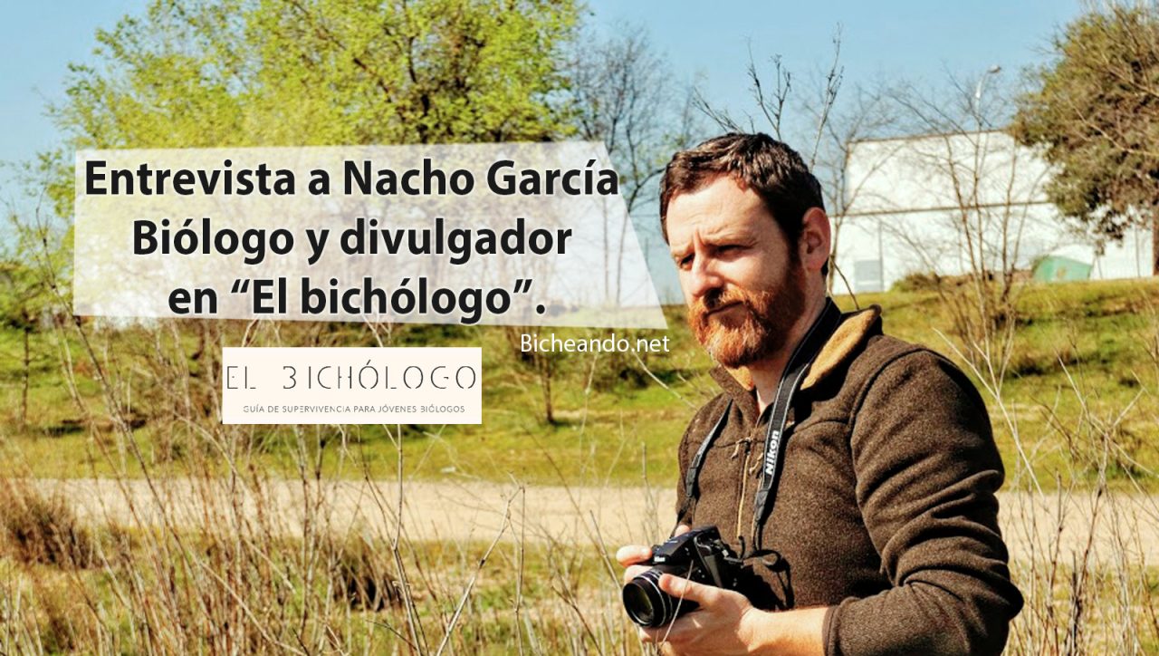 Entrevista Nacho Garcia El Bichólogo